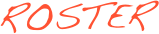 ROSTER